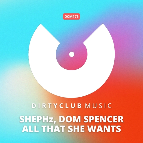 Shephz & Dom Spencer - All That She Wants [DCM175]